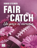 Fair Catch Un pase al corazón - Kandi Steiner .epub